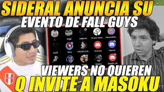 SIDERAL anuncia su EVENTO de FALL GUYS con STREAMERS INTERN.VIEWERS no quieren q INVITE a MASOKU