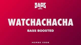 (Bass Boosted) Sage The Gemini - Watchachacha