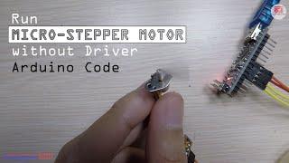 Run micro stepper motor without driver | Arduino code