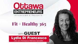 Ottawa Entrepreneurs Podcast - Fit + Healthy 365