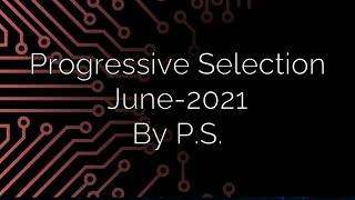 Progressive Selection 006. JUNE-2021