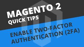 How to enable Two-Factor Authentication (2FA) - Magento 2 Tutorial