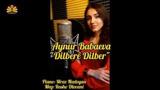 Aynur Babaeva - Dilberê Dilber ( Official Muzik Video) New Hit 2021