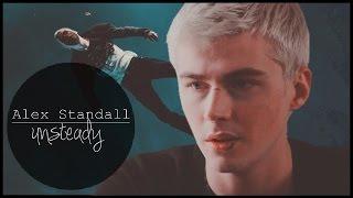 Alex Standall || unsteady