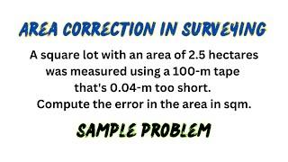 area correction in surveying | sample problem