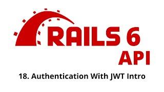 Rails 6 API Tutorial - Authentication with JWT Intro p.18