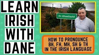 Pronunciation Guide Irish Language - Mh, Ph, Sh, Fh, Th, Bh - Learn Irish