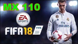 Fifa 18 Gaming MX 110 Benchmark
