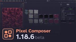 What's new in Pixel Composer 1.18.6