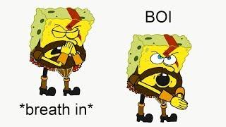 Breath in, boi meme spongebob god of war