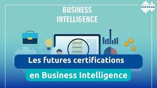 Les futures certifications pour les passionnés de Business Intelligence