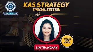 KAS SPECIAL STRATEGY SESSION | Likhita Mohan | KAS | Tehsildar | KPSC Notification | #india4ias