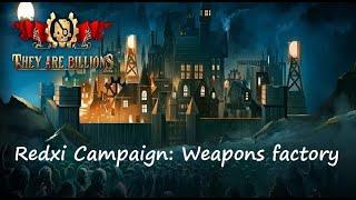 They are Billions CAMPAIGN : 100% The Weapons Factory