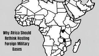 Why Africa should Rethink hosting foreign Bases: #AfricanSovereignty #NoForeignBases