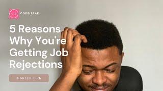 5 Reasons Why You're Getting Job Rejections