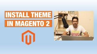 How to install a theme in Magento 2? - Magento 2 Beginners
