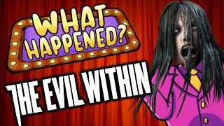 The Evil Within - What Happened?