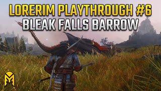 Bleak Falls Barrow | LoreRim Warrior Playthrough | Episode 6