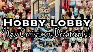 NEW HOBBY LOBBY CHRISTMAS ORNAMENTS • SHOP WITH ME