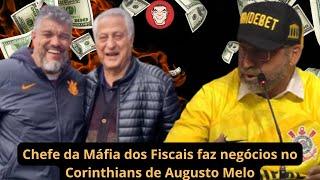 Chefe da Máfia dos Fiscais faz negócios no Corinthians de Augusto Melo