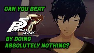 Can You Beat Persona 5 Royal By Doing Absolutely Nothing? Part 1