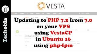 How to update php 7.0 to php 7.2 ubuntu 16 vestacp using php-fpm or apache