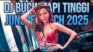 DJ BUCIN TAPI TINGGI‼️JUNGLE DUTCH FULL BASS BETON 2025⁉️VIRAL TIKTOK