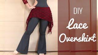 DIY Lace Overskirt for Belly Dance Lessons and Yoga!