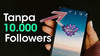 Cara Membuat Swipe Up di Instagram | Tanpa 10K Followers