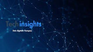 Herzlich Willkommen bei "Techinsights"!