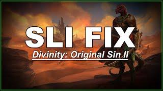 How to Fix SLI in Divinity: Original Sin II