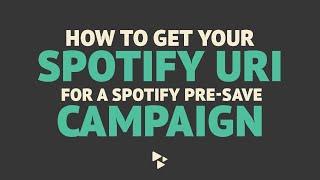 How to get your Spotify URI for a Spotify Pre-Save campaign | CD Baby | HelpCenter