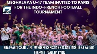 SHA FRANCE SHAH  JIED  MYNKEN CHRISTIAN HSS BAN IAKHUN HA KA INDO-FRENCH FT’BALL HA PARIS