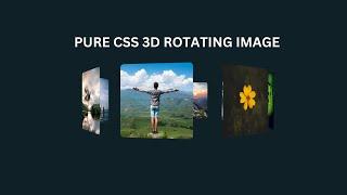 Pure CSS 3d Rotating Image Gallery | CSS 3d Animation Effects