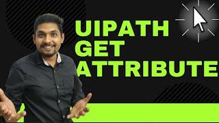 UiPath - How to Use Get Attribute Activity in UiPath | Example of Get Attribute Activity in UiPath