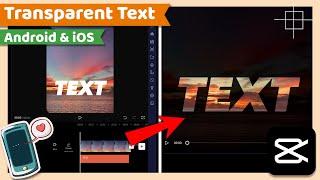 Transparent Text or Video Inside Text | CapCut Android & iOS Tutorial