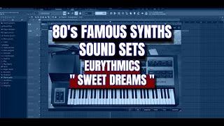 80's Famous Synths Sound Sets - Arturia Emulator IIV - Eurythmics '' Sweet Dreams ''