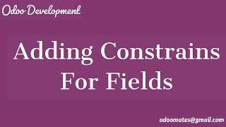 How To Add Constrains For A Field  in Odoo12