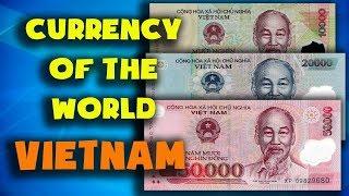 Currency of the world - Vietnam. Vietnamese dong. Exchange rates Vietnam.Vietnamese banknotes