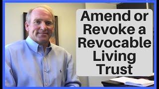 How to Amend or Revoke a Revocable Living Trust