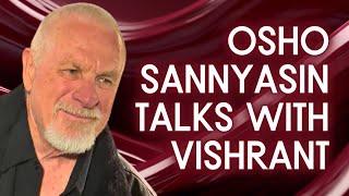 Osho Sannyasin Talks With Vishrant