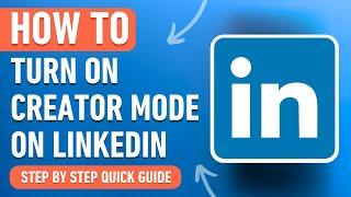 How to Turn on Creator Mode on LinkedIn [2024] Easy Tutorial