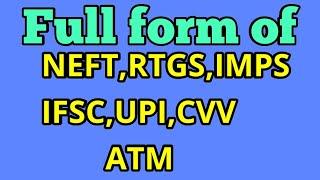 Full Form of NEFT,RTGS,IMPS,UPI,IFSC,ATM,CVV.# | Very Important Full Form |