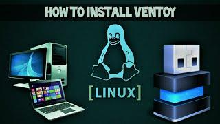 How to Install Ventoy in Linux 2021 Guide