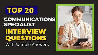 Communications Specialist Interview Questions & Answers for 2025