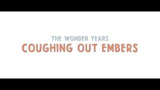 The Wonder Years - Coughing Out Embers (Album Documentary)