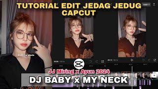 Tutorial Edit Jedag Jedug Capcut DJ BABY x MY NECK || JJ 2024