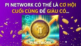 Pi Network Có Thể Là Cơ Hội Cuối Cùng Để Giàu Có…