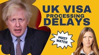 UK VISA PROCESSING TIMES & UK VISA DELAY - LATEST FROM UKVI | UK IMMIGRATION 2021