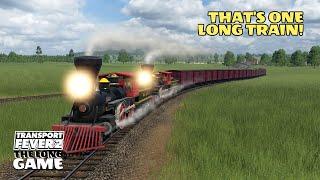 That's One Long Train! | Transport Fever 2 American Trains | The Long Game Ep 5